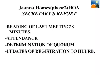 Joanna Homes(phase2)HOA  SECRETARY’S REPORT