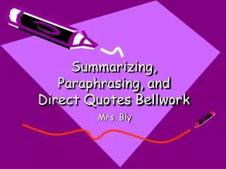 Summarizing, Paraphrasing, and Direct Quotes Bellwork