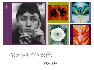 Georgia O ’ Keeffe