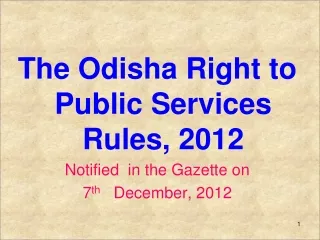 The Odisha Right to Public Services Rules, 2012 Notified  in the Gazette on