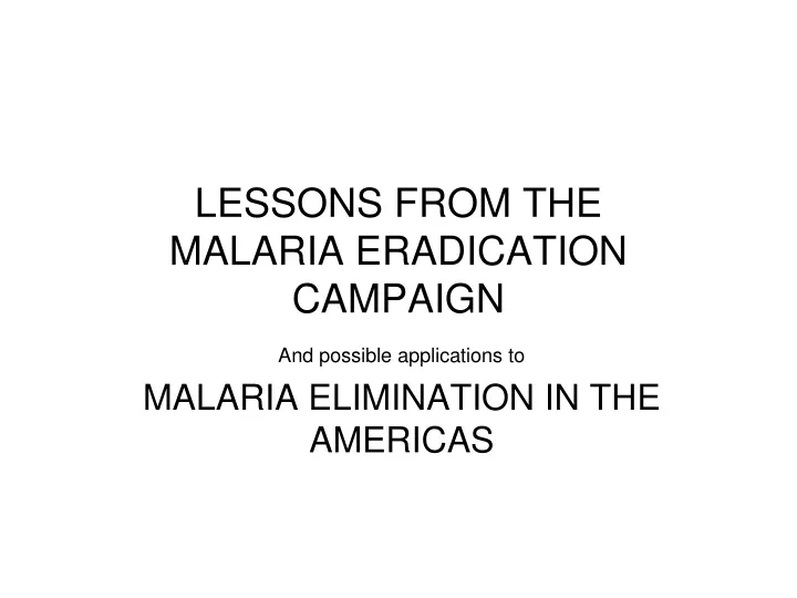 lessons from the malaria eradication campaign