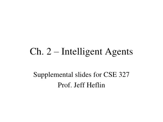 Ch. 2 – Intelligent Agents