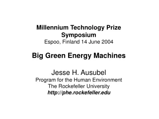 Millennium Technology Prize Symposium Espoo, Finland 14 June 2004 Big Green Energy Machines