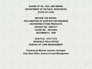 BOARD OF OIL, GAS, AND MINING DEPARTMENT OF NATURAL RESOURCES STATE OF UTAH BEFORE THE BOARD: