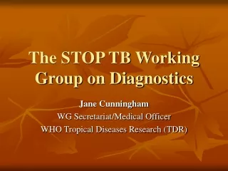 The STOP TB Working Group on Diagnostics