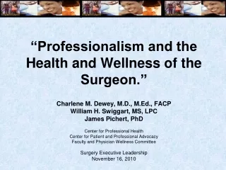 “Professionalism and the Health and Wellness of the Surgeon.”