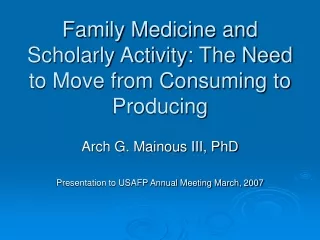 Family Medicine and Scholarly Activity: The Need to Move from Consuming to Producing