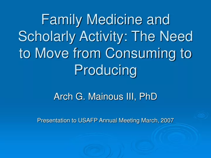 family medicine and scholarly activity the need to move from consuming to producing