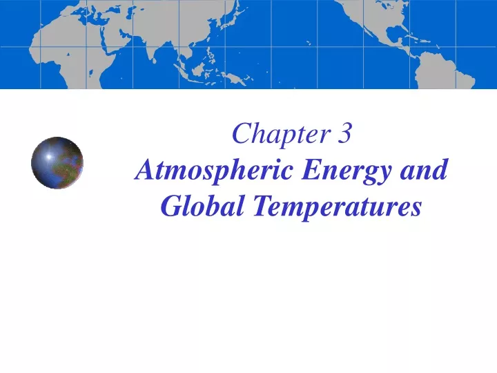 chapter 3 atmospheric energy and global temperatures