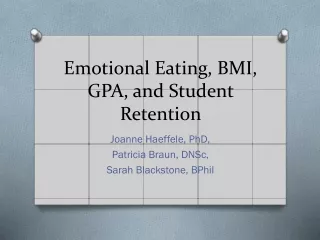 Emotional Eating, BMI, GPA, and Student Retention