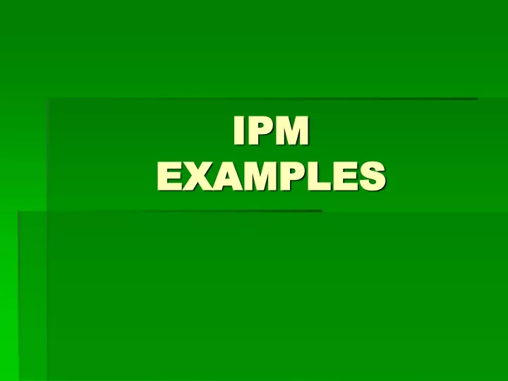 ipm examples
