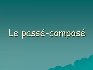 Le passé-composé