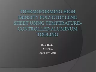 THERMOFORMING High Density Polyethylene sheet using Temperature-CONTROLLED ALUMINUM TOOLING