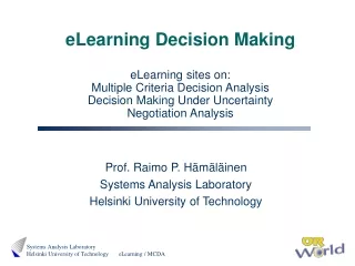 Prof. Raimo P. Hämäläinen Systems Analysis Laboratory Helsinki University of Technology