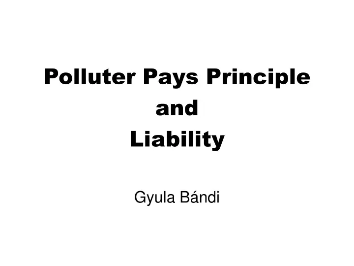 polluter pays principle and liability gyula b ndi