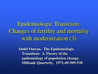 Epidemiologic Transition: Changes of fertility and mortality with modernization (3)