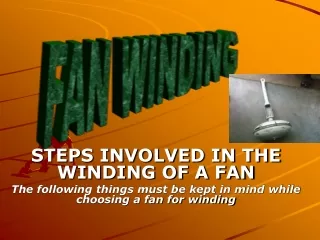 STEPS INVOLVED IN THE WINDING OF A FAN