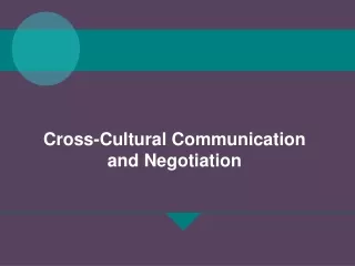 Cross-Cultural Communication  and Negotiation