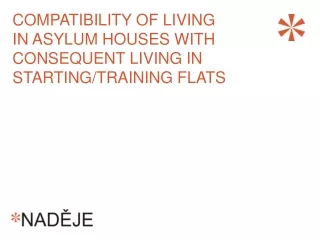 COMPATIBILITY OF LIVING IN ASYLUM HOUSES WITH CONSEQUENT LIVING IN STARTING / TRAINING FLATS