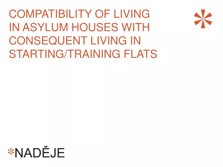 compatibility of living in asylum houses with consequent living in starting training flats