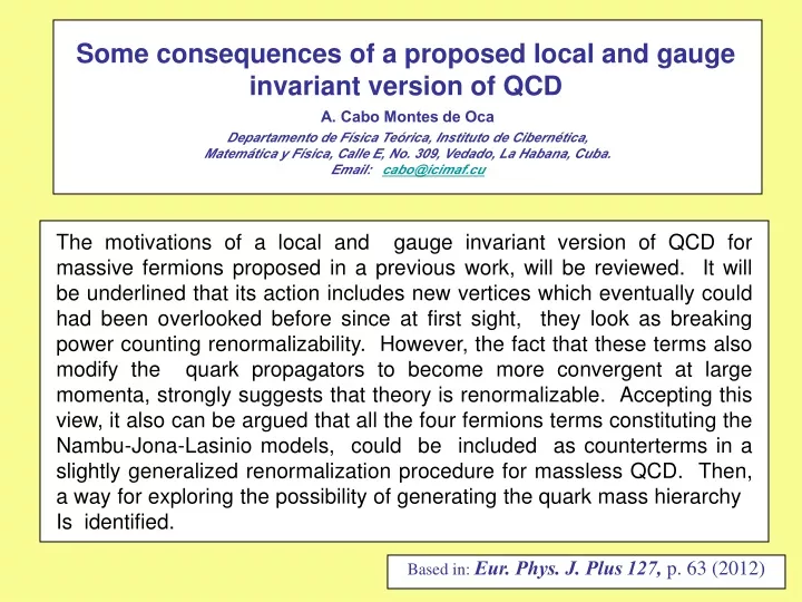 some consequences of a proposed local and gauge