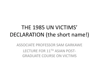 THE 1985 UN VICTIMS’ DECLARATION (the short name!)