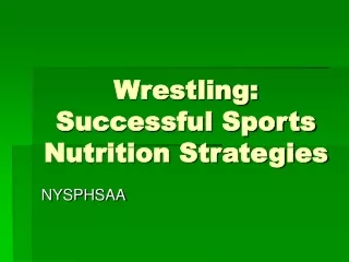 Wrestling: Successful Sports Nutrition Strategies