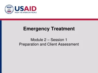 Emergency Treatment Module 2 – Session 1 Preparation and Client Assessment