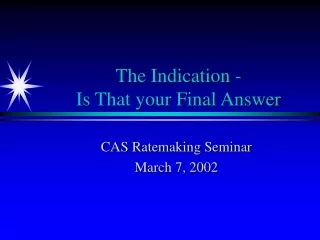 The Indication - Is That your Final Answer