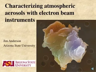 Characterizing atmospheric aerosols with electron beam instruments