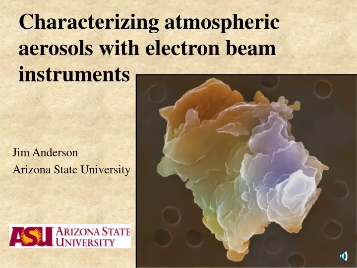 characterizing atmospheric aerosols with electron