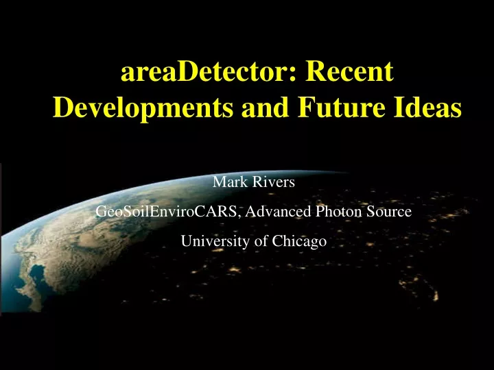 areadetector recent developments and future ideas