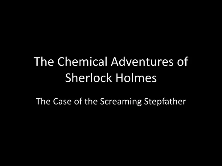 the chemical adventures of sherlock holmes