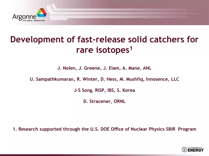 development of fast release solid catchers