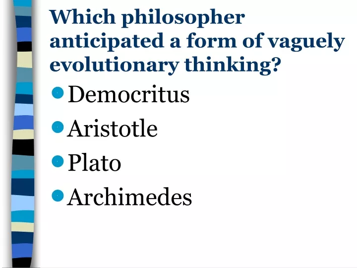 which philosopher anticipated a form of vaguely evolutionary thinking