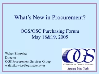 What’s New in Procurement? OGS/OSC Purchasing Forum May 18&amp;19, 2005