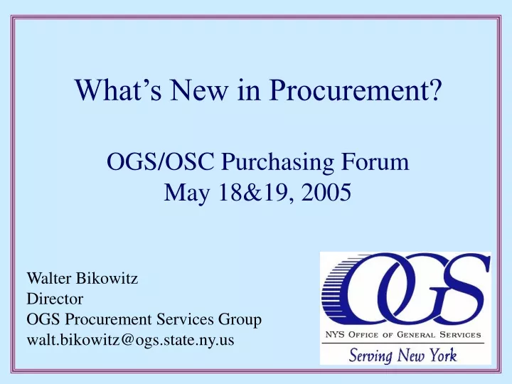 what s new in procurement ogs osc purchasing forum may 18 19 2005