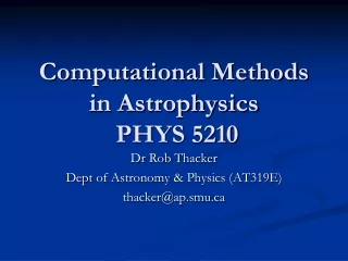 Computational Methods in Astrophysics  PHYS 5210