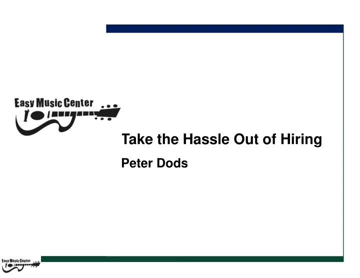 take the hassle out of hiring peter dods