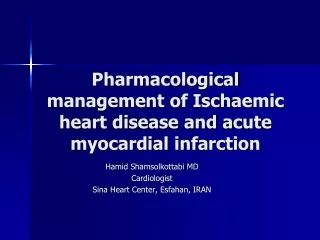 Pharmacological management of Ischaemic heart disease and acute myocardial infarction