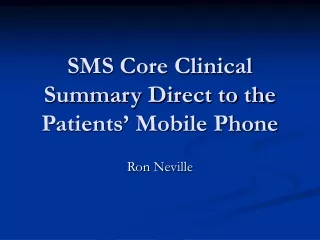 SMS Core Clinical Summary Direct to the Patients’ Mobile Phone