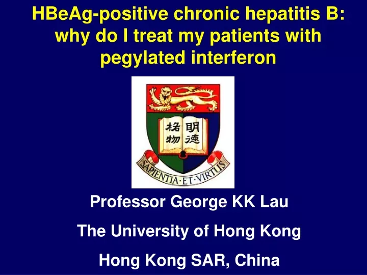 hbeag positive chronic hepatitis b why do i treat