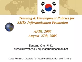 Training &amp; Development Policies for SMEs Informatization Promotion APEC 2005 August  27th, 2005