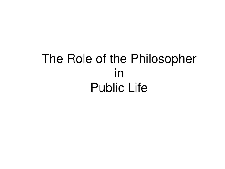 the role of the philosopher in public life