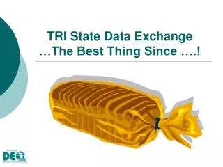 TRI State Data Exchange …The Best Thing Since ….!