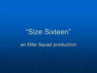 “Size Sixteen”
