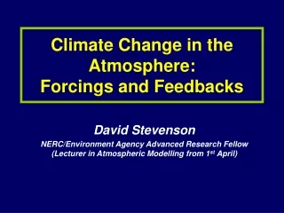 Climate Change in the Atmosphere:  Forcings and Feedbacks