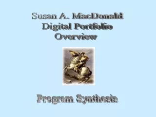 Susan A. MacDonald Digital Portfolio Overview  Program Synthesis