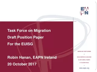 Task Force on Migration Draft Position Paper For the EUISG Robin Hanan, EAPN Ireland