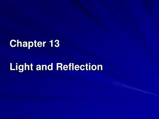 Chapter 13 Light and Reflection